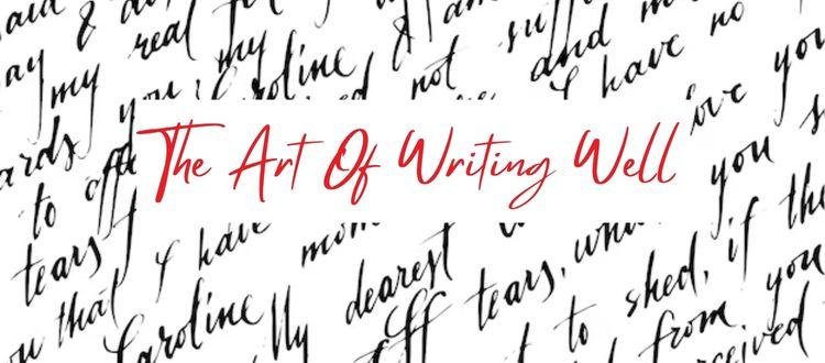 The Art of Writing Well