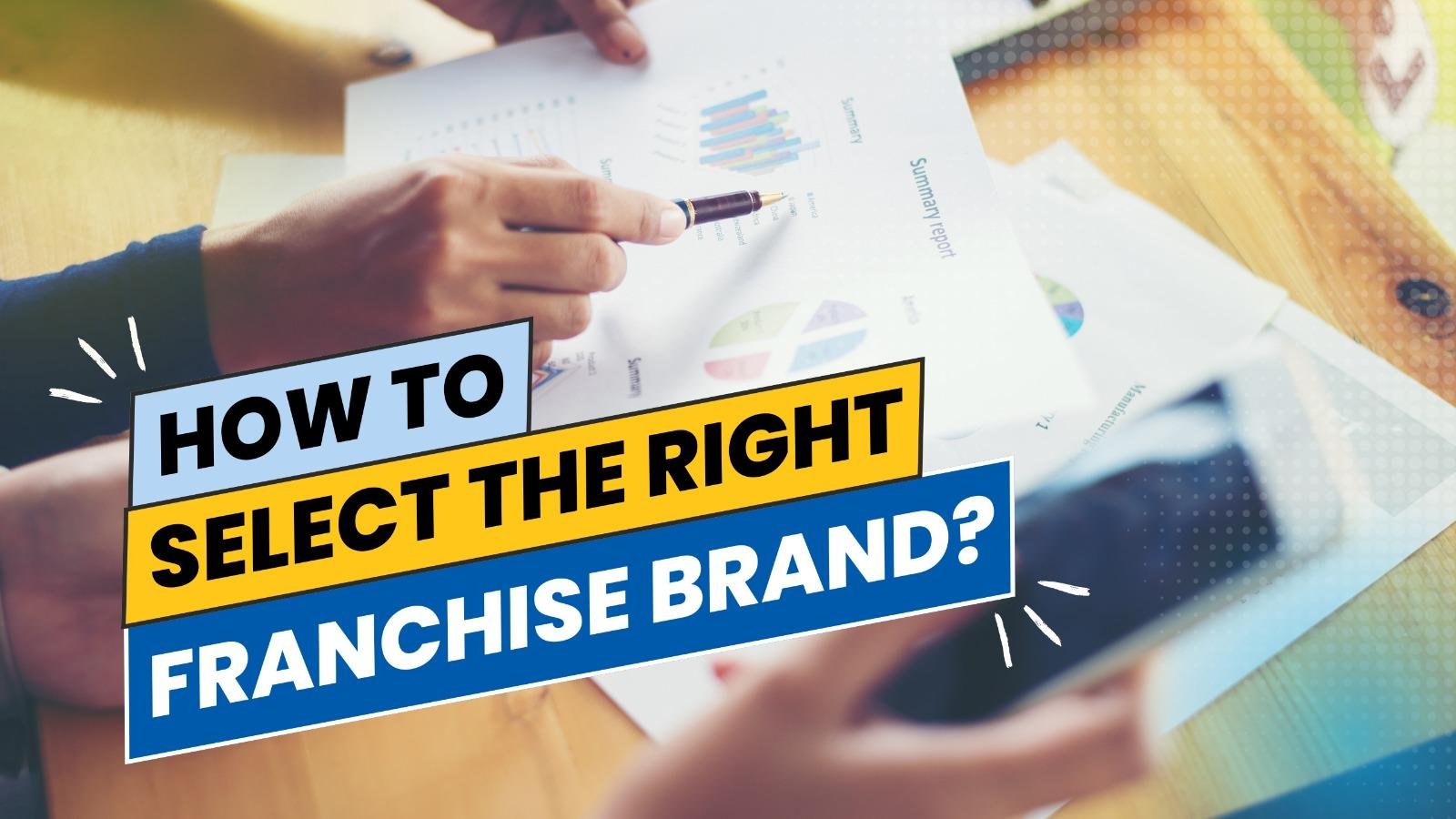 How to choose the right franchise brand for success?